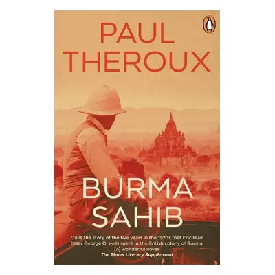 Burma Sahib - Theroux, Paul