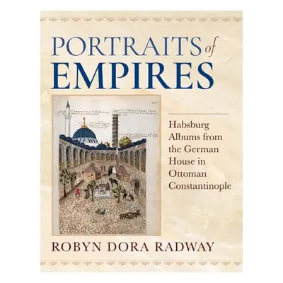 Portraits of Empires - Radway, Robyn Dora