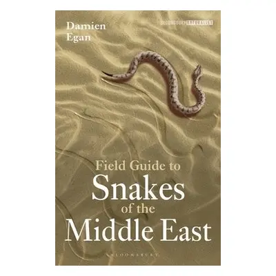 Field Guide to Snakes of the Middle East - Egan, Damien