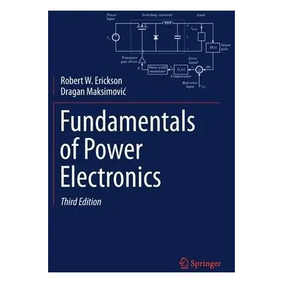 Fundamentals of Power Electronics - Erickson, Robert W. a Maksimovic, Dragan