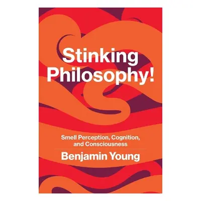 Stinking Philosophy! - Young, Benjamin