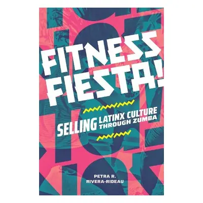 Fitness Fiesta! - Rivera-Rideau, Petra R.