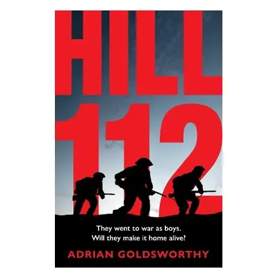 Hill 112 - Goldsworthy, Adrian