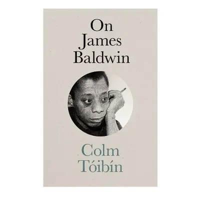 On James Baldwin - Toibin, Colm