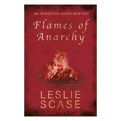 Flames of Anarchy - Scase, Leslie