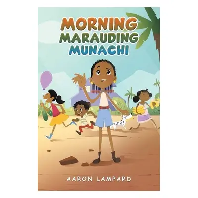 Morning Marauding Munachi - Lampard, Aaron