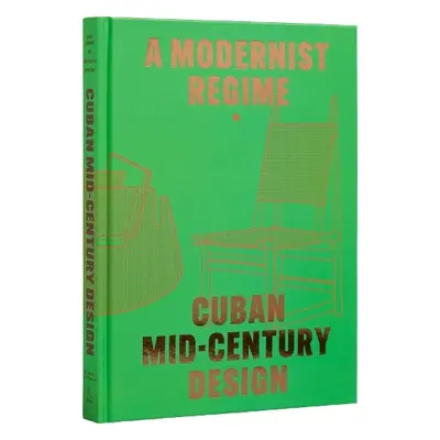 Cuban Mid-Century Design - Fernandez, Abel Gonzalez a Mott, Laura