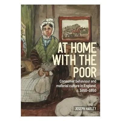 At Home with the Poor - Harley, Joseph