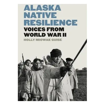 Alaska Native Resilience - Guise, Holly Miowak