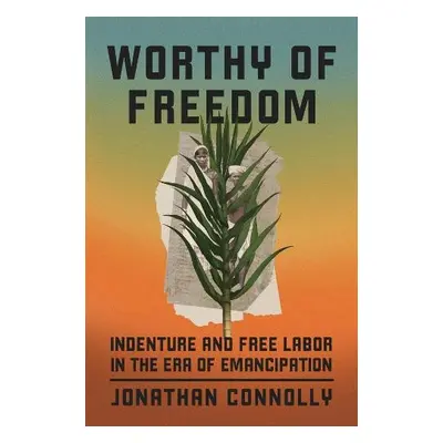 Worthy of Freedom - Connolly, Jonathan