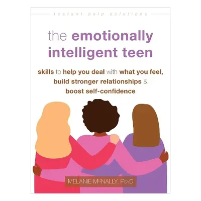 The Emotionally Intelligent Teen - McNally, Melanie