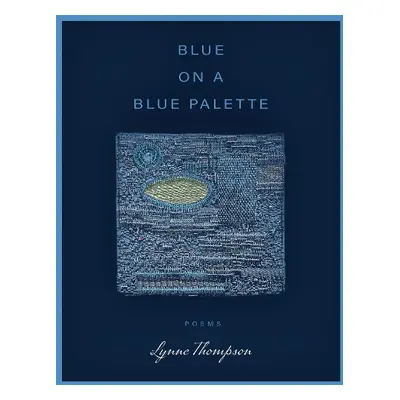 Blue on a Blue Palette - Thompson, Lynne