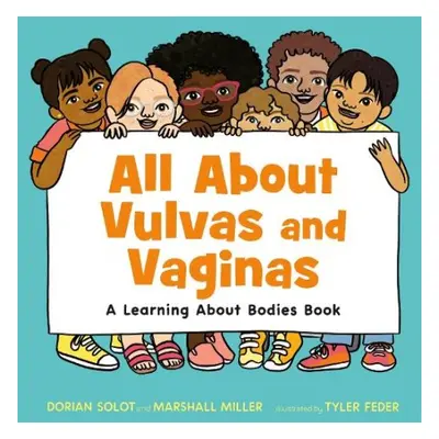 All About Vulvas and Vaginas - Miller, Dorian Solot and Marshall