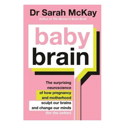 Baby Brain - McKay, Dr Sarah