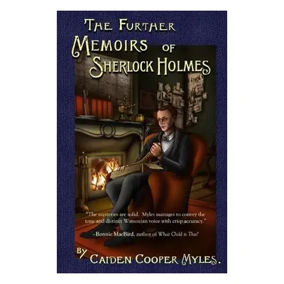 Further Memoirs of Sherlock Holmes - Myles, Caiden Cooper