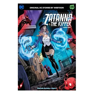 Zatanna a The Ripper Volume One - Dealy, Sarah a Syro