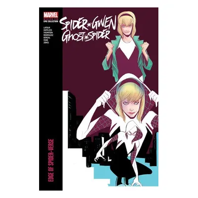 Spider-gwen: Ghost-spider Modern Era Epic Collection: Edge Of Spider-verse - Various a Latour, J