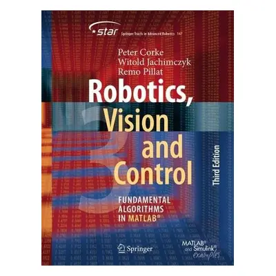 Robotics, Vision and Control - Corke, Peter a Jachimczyk, Witold a Pillat, Remo