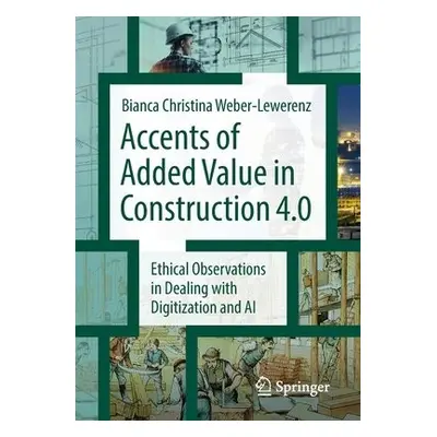 Accents of added value in construction 4.0 - Weber-Lewerenz, Bianca Christina