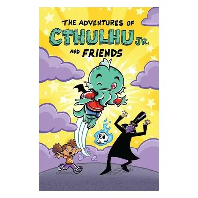 Adventures of Cthulhu Jr. and Friends - Manning, Dirk