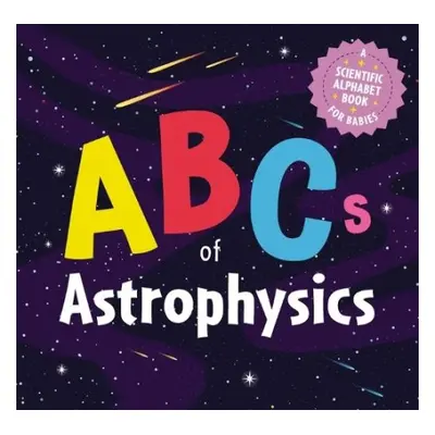 ABCs of Astrophysics - Applesauce Press