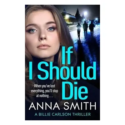 If I Should Die - Smith, Anna