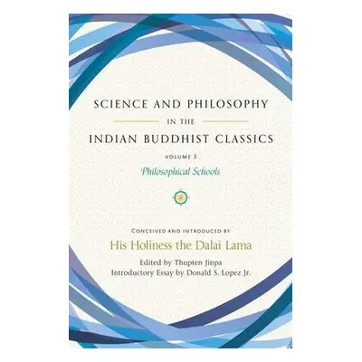 Science and Philosophy in the Indian Buddhist Classics, Vol. 3