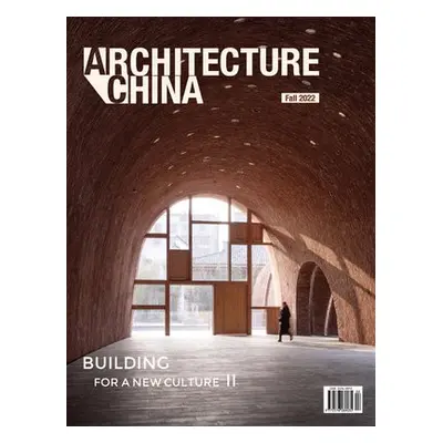 Architecture China: Building for a New Culture II - Xiangning, Dr Li a Jiawei, Jiang a Mo, Wanli