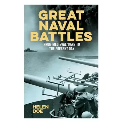 Great Naval Battles - Doe, Dr Helen