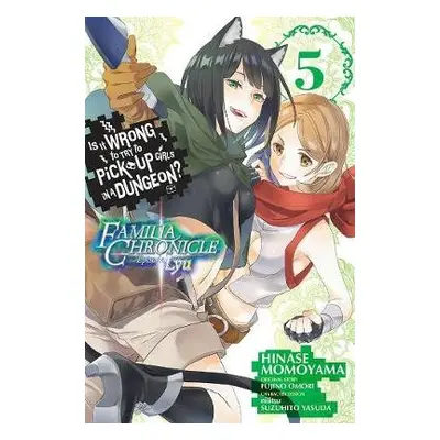 Is It Wrong to Try to Pick Up Girls in a Dungeon? Familia Chronicle Episode Lyu, Vol. 5 (manga) 