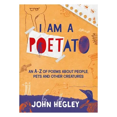 I Am a Poetato - Hegley, John