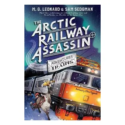 The Arctic Railway Assassin - Leonard, M. G. a Sedgman, Sam