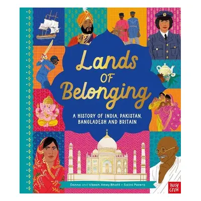 Lands of Belonging: A History of India, Pakistan, Bangladesh and Britain - Amey Bhatt, Donna a A