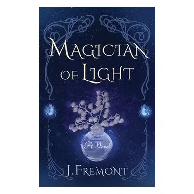 Magician of Light - Fremont, J