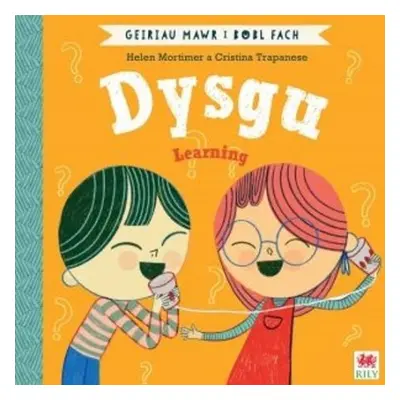 Dysgu (Geiriau Mawr i Bobl Fach) / Learning (Big Words for Little People) - Mortimer, Helen