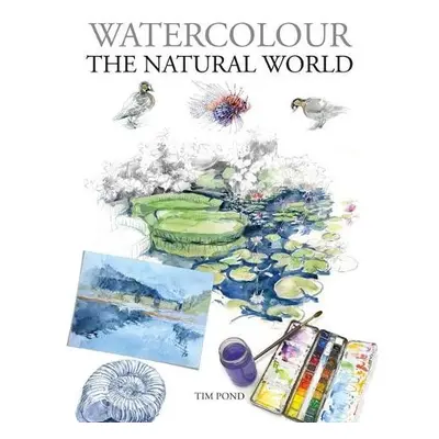 Watercolour The Natural World - Pond, Tim