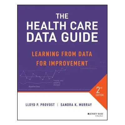 Health Care Data Guide - Provost, Lloyd P. a Murray, Sandra K.