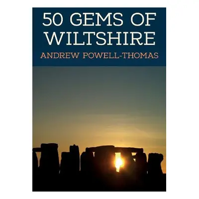 50 Gems of Wiltshire - Powell-Thomas, Andrew