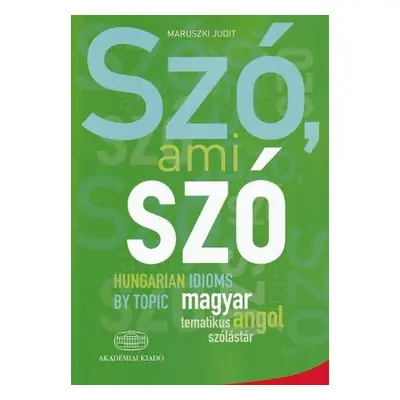 Szo, ami szo - Hungarian Idioms by Topic - Judit, M