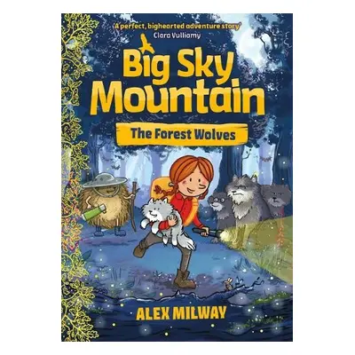 Big Sky Mountain: The Forest Wolves - Milway, Alex