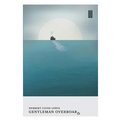 Gentleman Overboard - Lewis, Herbert Clyde