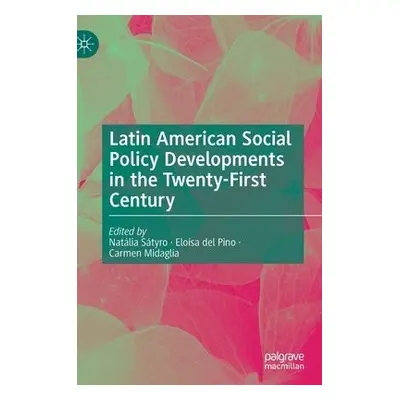 Latin American Social Policy Developments in the Twenty-First Century