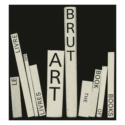 Art Brut. The Book of Books - Berst, Elisa