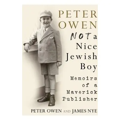 Peter Owen, Not a Nice Jewish Boy - Owen, Peter a Nye, James