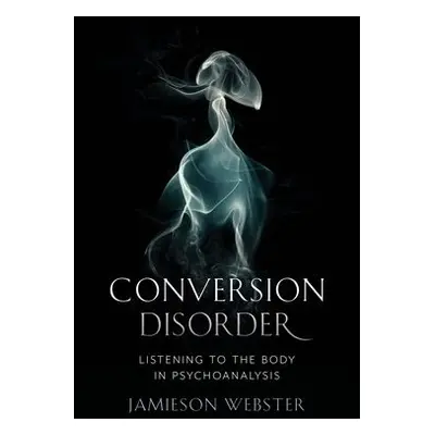 Conversion Disorder - Webster, Jamieson