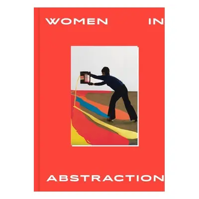 Women in Abstraction