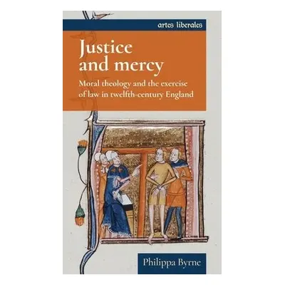 Justice and Mercy - Byrne, Philippa