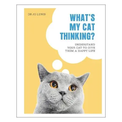 What's My Cat Thinking? - Lewis, Dr Jo