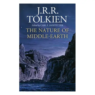 Nature of Middle-earth - Tolkien, J. R. R.