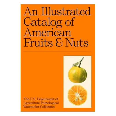 Illustrated Catalog of American Fruits a Nuts